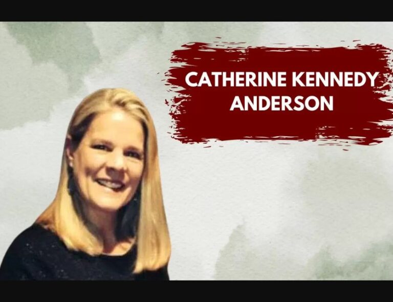 Catherine Kennedy Anderson: A Journey Through Her Life and Legacy